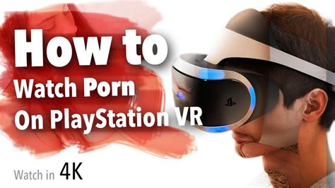 psvr porn|How To Watch PSVR Porn In 3D With PlayStation VR.